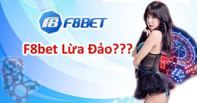 Nhà cái F8BET bị đối thủ cạnh tranh tung tin đồn lừa đảo 